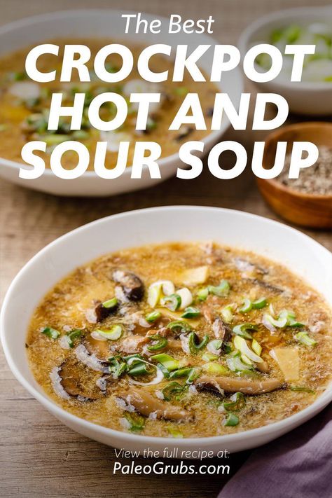 Hot And Sour Soup Crockpot, Whole 30 Hot And Sour Soup, Best Hot And Sour Soup Recipe, Quick Hot And Sour Soup, Hot And Sour Soup Vegan, Hot N Sour Soup, Hot Ans Sour Soup Soup, Best Paleo Recipes, Paleo Soup