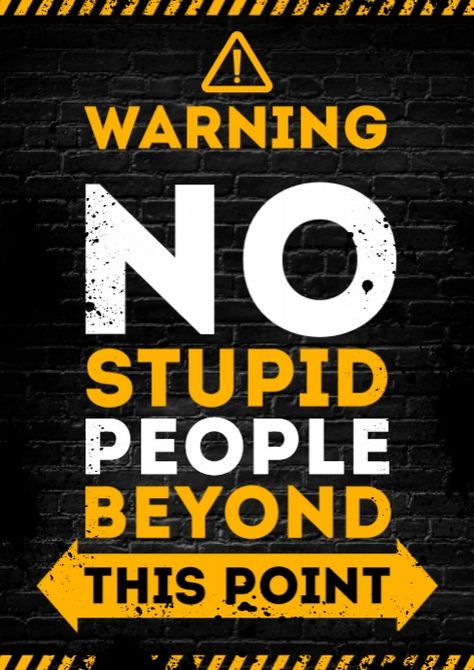 NO STUPID PEOPLE BEYOND THIS POINT POSTER Bus Humor, Social Media Posting Schedule, Door Poster, Retro Tin Signs, Tshirt Printing, Tshirt Printing Design, Wit And Wisdom, Social Media Schedule, Cute Coffee Mugs