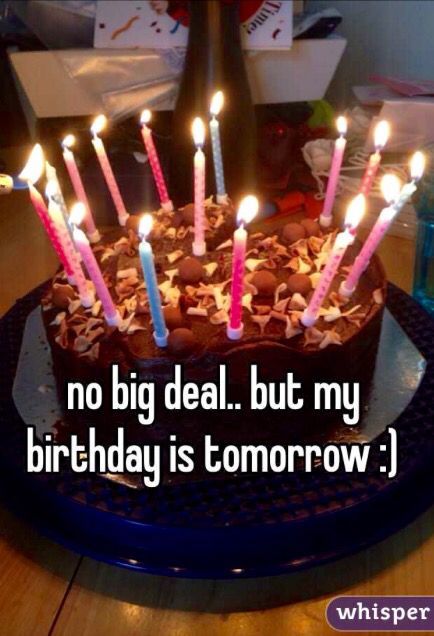 Tomorrow is my birthday;) Tomorrow Birthday Quotes, Tomorrow Is My Birthday Quotes, My Birthday Tomorrow Quotes, Tomorrow Is Your Birthday, Its My Birthday Tomorrow, Quotes For Me, Happy Birthday Fireworks, Happy 68th Birthday, My Birthday Tomorrow