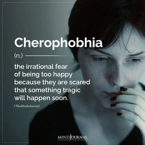 Cherophobhia (n.) the irrational fear of being too happy because they are scared that something tragic will happen soon. Phobia Words, Welsh Words, Unique Words Definitions, Irrational Fear, Better Mental Health, Uncommon Words, Word A, Unusual Words, Word Definitions