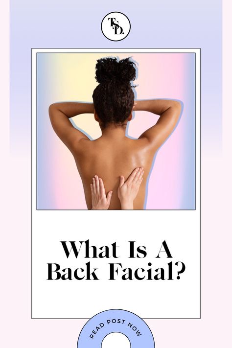 What Is A Back Facial? — The Style Diary. Benefits Of A Back Facial, Back Facial Benefits, Galvanic Facial, Facial Benefits, Back Facial, Silky Smooth Skin, Proper Hygiene, Massage Techniques, Muscle Tension