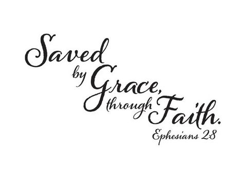 Saved By Grace Through Faith, Tattoo Christian, Scripture Tattoos, Tattoo Quotes About Strength, Bible Verse Tattoos, Image Positive, Ephesians 2 8, By Grace Through Faith, Grace Through Faith