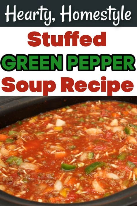 Green Pepper Soup Crockpot, Stuffed Green Pepper Soup Crock Pot, Stuffed Green Pepper Soup Instant Pot, Optavia Lean And Green Recipes 5&1 Stuffed Pepper Soup, Unstuffed Green Pepper Soup, Stuffed Green Pepper Soup Recipe, What To Do With Green Peppers, Green Pepper Soup Recipe, Easy Casserole Recipes For Dinner Beef