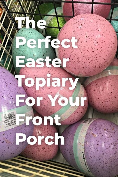 Make easter topiaries to decorate your porch. This diy easter crafts turned out so cute! If you need diy easter ideas, chieck this out. easter diy ideas easter ideas diy #easter #diy #diydecor #porch #topiary Easter Ideas Diy, Porch Topiary, Easter Front Porch, Shaving Cream Easter Eggs, Jumbo Easter Eggs, Easter Topiary, Topiary Diy, Easter Eggs Diy, Easter Decorations Dollar Store