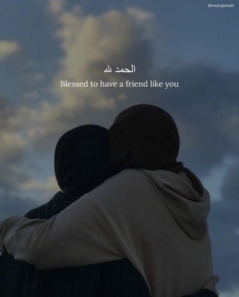 Islamic Quote For Best Friend, Arabic Quote For Best Friend, Best Friend Quotes In Arabic, Friendship Quotes In Arabic, Best Friend Islam, Islamic Best Friend Quotes, Arabic Quotes For Best Friend, Arabic Friendship Quotes, Hijabi Friends Aesthetic