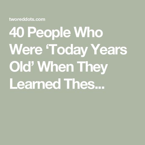 40 People Who Were ‘Today Years Old’ When They Learned Thes... I Was Today Years Old When I Realized, 4th Grade Math Games, I Was Today Years Old, Today Years Old, Things That Go, Basic Facts, Random Facts, 4th Grade Math, Interesting History