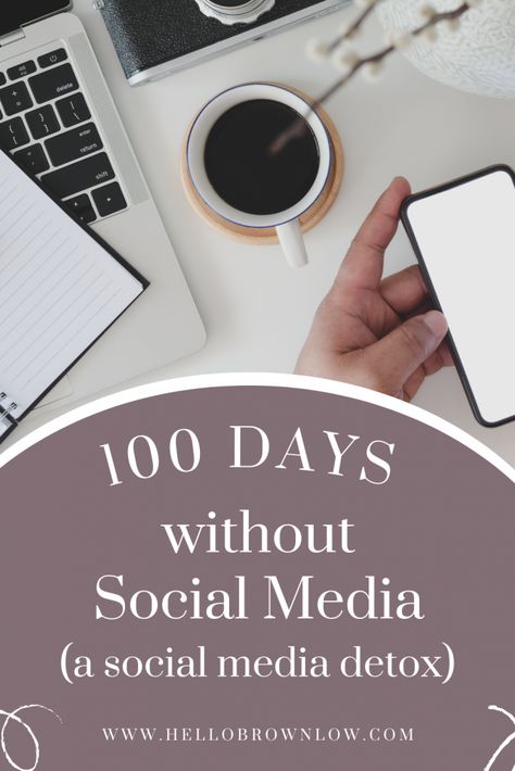 Social Media Detox - What I Learned from No Social Media for 100 Days - Hello Brownlow No Social Media Aesthetic, No Social Media, Delete Facebook, Financial Mistakes, Delete Instagram, 2025 Goals, Social Medi, Hobbies To Try, Social Media Engagement