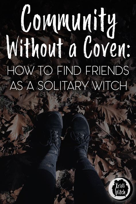 Community Without a Coven: How to Find Friends as a Solitary Witch | Xristi Witch Witch Community, Gray Witch, Solitary Witch, Covens Witches, Witchcraft Diy, Wicca For Beginners, Witchcraft Altar, Real Witches, Witch Coven