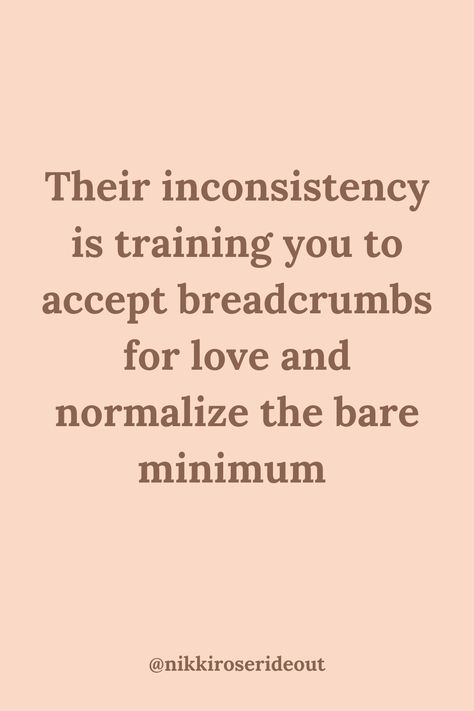 Breadcrumbing Quotes, Inconsistency Quotes, Shenanigans Quotes, Covert Narcissism, Psych 101, Being Abandoned, Dig Deeper, Quotes Humor, Awakening Quotes