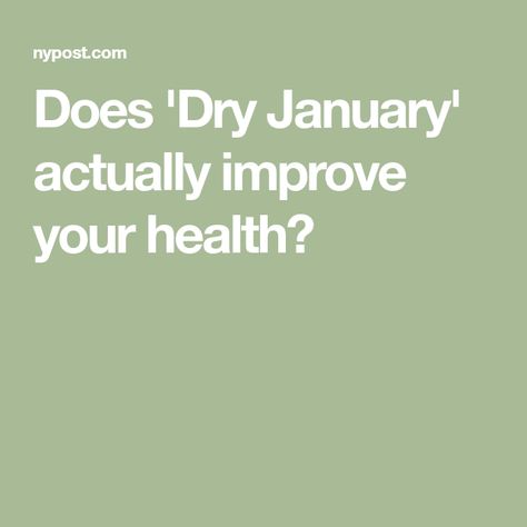 Does 'Dry January' actually improve your health? Health Campaign, Not Drinking Enough Water, Alcohol Use Disorder, Under 100 Calories, Calories Per Day, Dry January, Rem Sleep, Stomach Pain, Healthy Sides