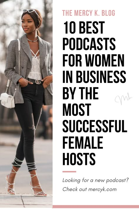 10 Best Podcasts For Women In Business By The Most Successful Female Hosts. These podcasts are a must listen to grow and move your business to the next level and make you the confident woman you want to be. #growthmindset #business #blogging Best Business Podcasts, Succession Style Women, Business Podcasts For Women, Women Enterpreuner, Business Lady Aesthetic, Confident Business Woman, Best Podcasts For Women, Successful Business Women, Entrepreneur Woman