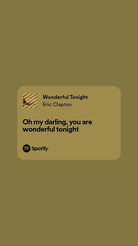 Oh my darling, you are wonderful tonight Wonderful Tonight Eric Clapton, Wonderful Tonight, Reading Charts, You Are Wonderful, My Darling, Eric Clapton, Happy Place, Oh My, Happy Places