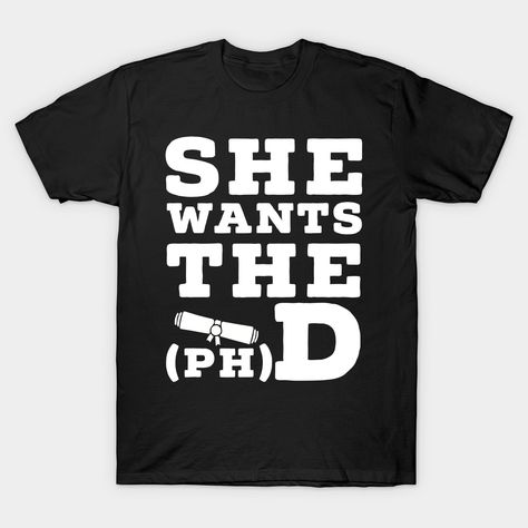 Phd Shirt, Phd Graduate, Phd Graduation, Graduation Funny, Doctorate, Tshirt Designs, T Shirts, Mens Graphic Tshirt, Disney