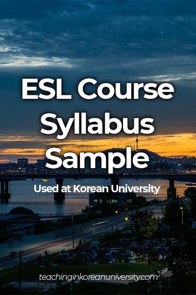 Esl Syllabus, Teaching English To Adults, Korean University, Teaching Esl Students, Freshman English, Class Syllabus, Teaching Philosophy, Course Syllabus, English Conversation