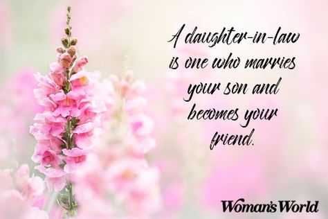 Daughter-In-Law Quotes to Help Welcome Her Into the Family - Woman's World Special Daughter Quotes, You Are Special Quotes, Happy Mothers Day Daughter, Inspirational Quotes For Daughters, Daughter In Law Quotes, Mother In Law Quotes, Son Poems, Special Daughter, Law Quotes