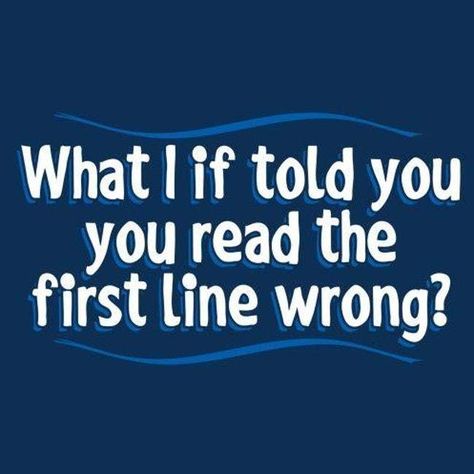 You Read That Wrong, Funny Mind Tricks, Slogan Shirts, Funny Inspirational Quotes, Funny Thoughts, Mind Tricks, Dirty Mind, Can't Stop Laughing, Told You