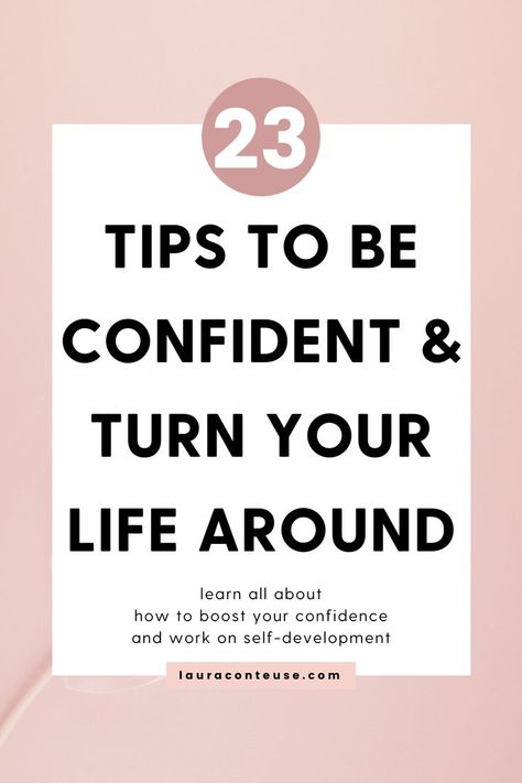 a pin for a blog post that talks about 23 Tips to Be Confident & How To Boost Your Confidence Confidence Building Exercises, Confidence Building Activities, Improve Self Confidence, Improve Confidence, Building Self Confidence, Turn Your Life Around, Self Confidence Quotes, Self Confidence Tips, Confidence Tips