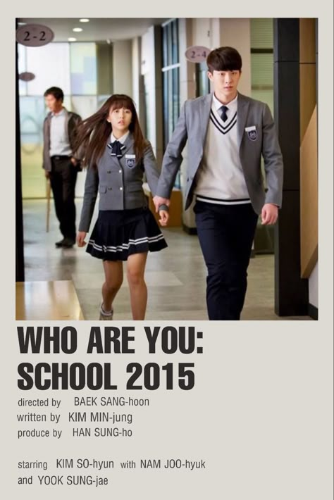 School 2015 Kdrama, Kdrama Posters, Poster Polaroid, Who Are You School 2015, Classic Films Posters, School 2015, Korean Drama Series, W Two Worlds, Drama School