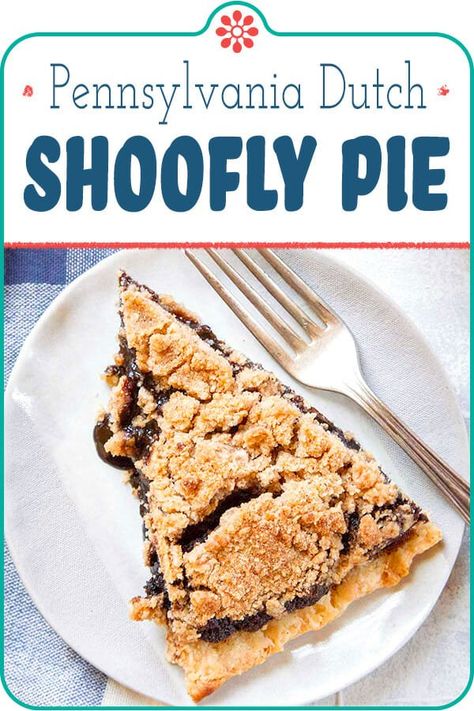 Shoofly Pie, Perfect Pantry, Perfect Pie Crust, Amish Recipes, Dutch Recipes, Perfect Pies, Pennsylvania Dutch, Crumble Topping, Simply Recipes