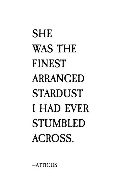 ☆ pinterest // @macywillcutt ☆ We Are Stardust Quotes, Atticus Tattoo, Stardust Aesthetic, La Quotes, Stardust Quotes, Soul Keeper, Atticus Quotes, Tumbler Posts, Sweet Sayings