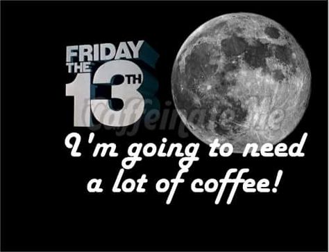 Friday the 13th coffee quote Coffee Quote Art, Coffee Quotes Morning, Friday 13th, Quote Artwork, Friday The 13th, Coffee Cafe, Coffee Quotes, Coffee Addict, Quote Aesthetic