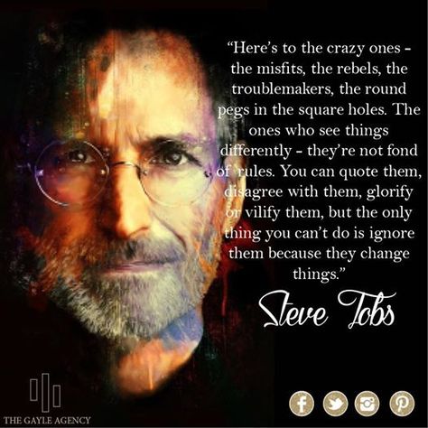 "Here's to the crazy ones - the misfits, the rebels, the troublemakers, the round pegs in the square holes. The ones who see things differently - they're not fond of rules. You can quote them, disagree with them, glorify or vilify them, but the only thing you can't do is ignore them because they change things." - Steve Jobs #BeInspired Steve Jobs Quotes, Job Quotes, Steve Jobs, Smart People, Quotable Quotes, A Quote, Wise Quotes, Business Quotes, Famous Quotes