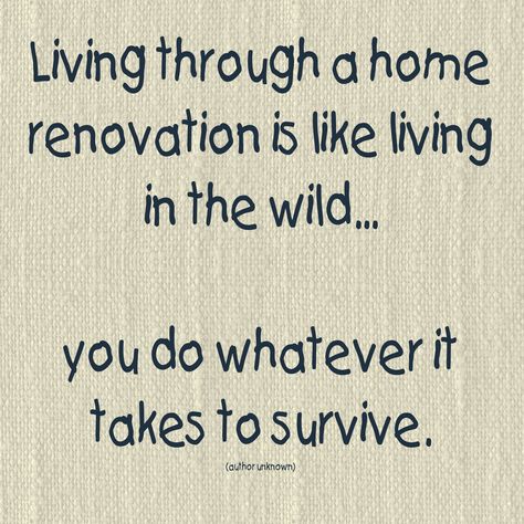 Funny Quotes Home Renovation. QuotesGram Frontier Woman, Renovation Quotes, New Home Quotes, Meaningful Sayings, Improvement Quotes, House Quotes, Quotes Home, Project House, Shape Pictures