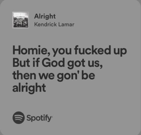 Best Kendrick Lamar Lyrics, I Heart Kendrick Lamar Pfp, Kendrick Said We Gon Be Alright, Kendrick Lamar Spotify Lyrics, Kendrick Lamar Lyrics Wallpaper, Kendrick Lamar Tweets, Kendrick Lamar Lyrics Quotes, Alright Kendrick Lamar, Kendrick Lamar Spotify