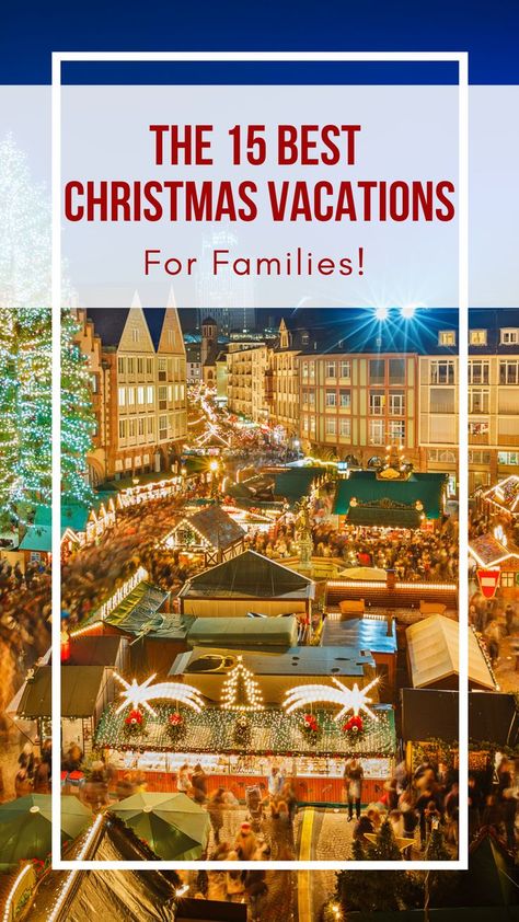 Christmas Getaways Families, Christmas Vacation Destinations, Best Christmas Destinations, Best Christmas Vacations, Vacations For Families, Christmas Family Vacation, Winter Family Vacations, Christmas Trips, Best Winter Vacations