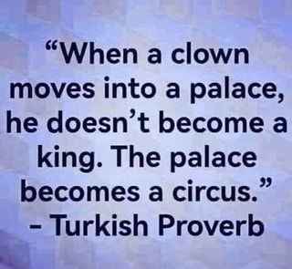 When A Clown Moves Into A Palace, Workplace Quotes, Wise Sayings, Truth Hurts, Lesson Quotes, Life Lesson Quotes, Quotable Quotes, Sarcastic Quotes, A Quote