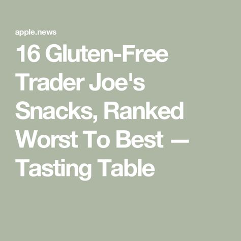 16 Gluten-Free Trader Joe's Snacks, Ranked Worst To Best — Tasting Table Gluten Free Trader Joes, Trader Joes Snacks, Best Gluten Free, Trader Joe’s, Trader Joe, Trader Joe's, Tasting Table, Trader Joes, Gluten Free