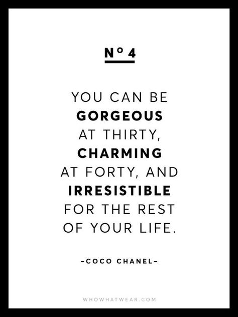 You can be gorgeous at thirty, charming at forty, and irresistible for the rest of your life. - Coco Chanel Quotes Chanel Quotes, Coco Chanel Quotes, Video Makeup, Chanel Cruise, Empowering Words, Beauty Quotes, Fashion Quotes, Quotable Quotes, About Love