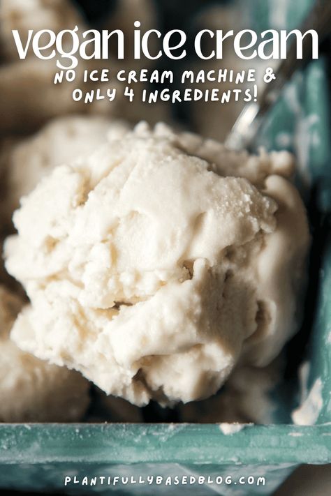 Homemade Vegan Vanilla Ice Cream (No Ice Cream Machine) - Plantifully Based Vegan Ice Cream No Machine, Vegan Vanilla Ice Cream, Vegan Vanilla Ice Cream Recipe, Ice Cream Sauce, Gluten Free Dairy Free Dessert, Dairy Free Recipes Dessert, Vanilla Bean Powder, Vegan Ice Cream Recipe, Vanilla Ice Cream Recipe