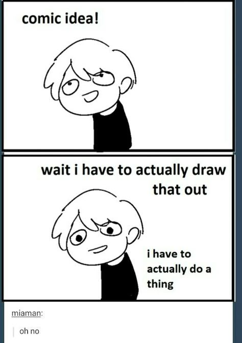 -______- Relatable Drawings Funny, Art Memes Funny, Artist Relatable, Drawing Meme Funny, Relatable Artist Things, Artist Joke, Doodle Memes Funny, Artist Problems, Artist Humor