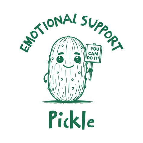 Check out this awesome 'Emotional Support Pickle - Motivational Veggie - Cute Encourag...' design on @TeePublic! Pickle Sayings Funny Hilarious, Pickle Quotes, Pickle Poster, Pickle Picture, Cute Encouragement, Cute Motivation, Emotional Support Pickle, Pickle Gifts, Funny Encouragement