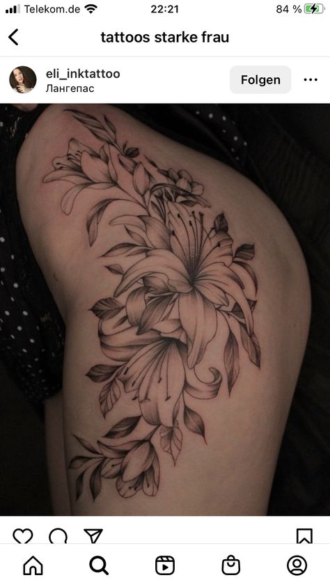 Lilly Flower Tattoo, Floral Hip Tattoo, Butterfly Thigh Tattoo, Tiger Lily Tattoos, Hip Tattoo Designs, Flower Thigh Tattoos, Hip Thigh Tattoos, Lily Tattoo, Thigh Tattoos Women