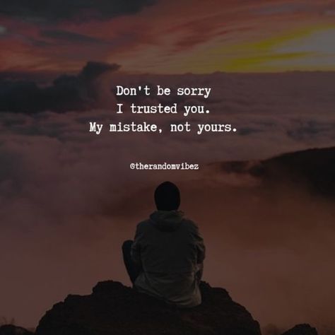 Trustworthy Quotes, Being Fooled Quotes, Quotes About Relationship, Trusting People, My Mistake, About Relationship, Troubled Relationship, Trust Quotes, Failed Relationship