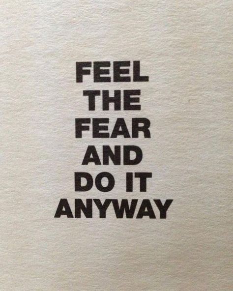 feel the fear and do it anyway Fear Is A Liar, Susan Jeffers, Fearless Quotes, Fear Quotes, Fear Of Love, Overcome Fear, Fav Quotes, Do It Anyway, Quotes Inspirational Positive