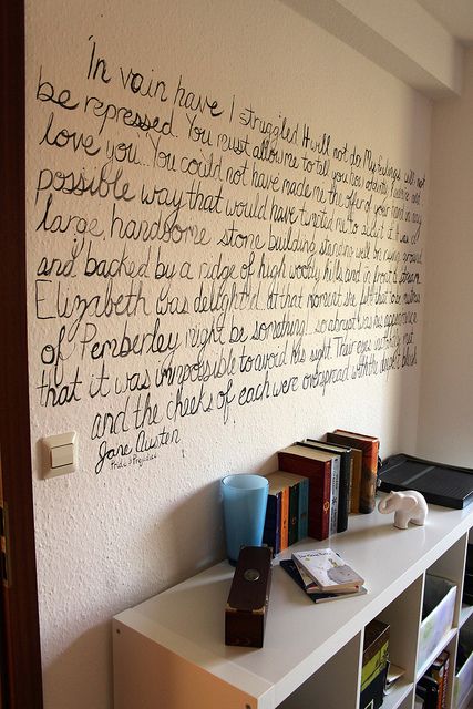 well i probably wouldn't quote Jane Austen on my way but the idea of writing on the wall is nice. Writing On Walls Bedroom, Austen Quotes, Prejudice Quotes, Pride And Prejudice Quotes, Writing On The Wall, Painting Writing, Wall Writing, Library Wall, Pride Prejudice