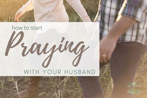 How to start praying with your Husband: 6 Tips (Reader Q & A) - elizabeth clare God Bless Your Marriage, Praying For Husband, Teach Me To Pray, Sacred Marriage, Spiritual Leadership, Praying For Your Husband, Prayer For Husband, Prays The Lord, Rejoice Always