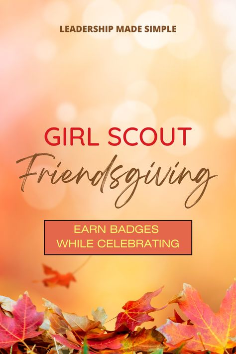 Girl Scout Friendsgiving Meeting Ideas to Earn Badges - Troop Leader Junior Simple Meals Badge Ideas, Sow What Journey In A Day, November Brownie Meeting Ideas, Girl Scout Thanksgiving Meeting Ideas, Girl Scout Holiday Activities, Scribe Badge For Juniors, Daisy Democracy Badge Ideas, Girl Scout 1st Meeting Ideas, Junior Budget Maker Badge