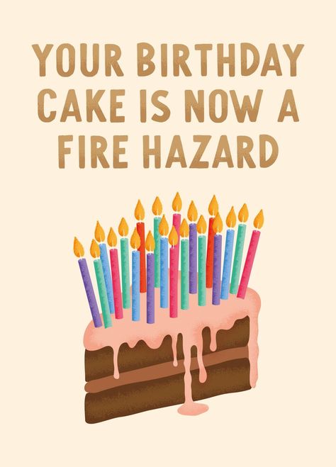 Funny Fire, Happy Birthday Honey, Inspirational Funny, Birthday Card Messages, Cool Birthday Cards, Another Year Older, Happy Birthday My Love, Fire Hazard, What To Write