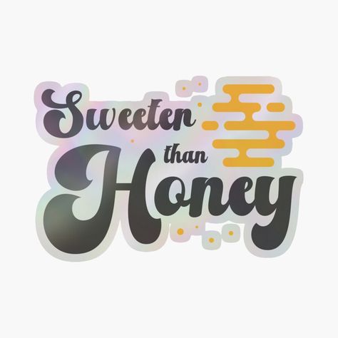 Get my art printed on awesome products. Support me at Redbubble #RBandME: https://www.redbubble.com/i/holographic-sticker/Sweeter-than-honey-Bee-by-ArystDesign/160648564.A3LW6?asc=u Honey Bee Sticker, Sweeter Than Honey, Bee Sticker, Full Of Love, Who Said, Honey Bee, Funny Gifts, Of Love, Awesome Products