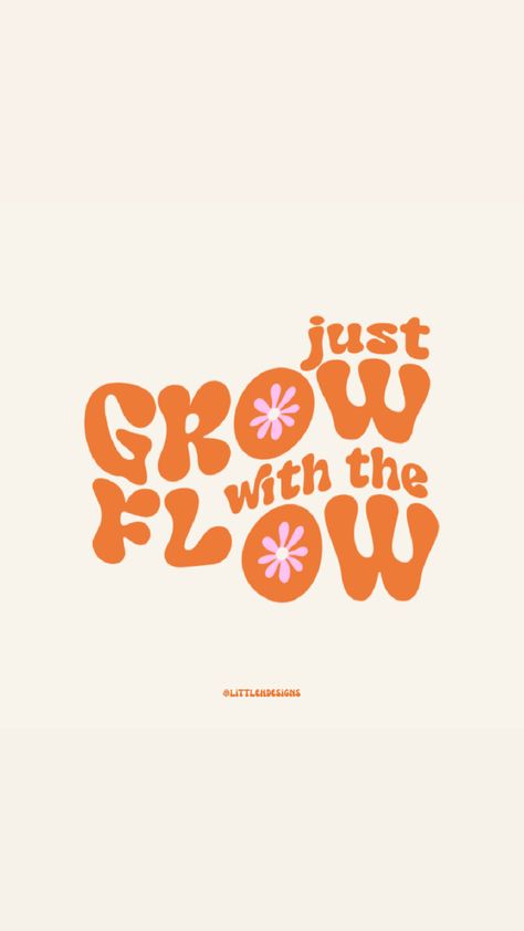 Grow With The Flow Wallpaper, Cute Quote Posters, Colourful Quotes Aesthetic, Positive Art Wallpaper, Affirmation Graphic, Aesthetic Sayings, Grow With The Flow, Trendy Words, Positive Prints