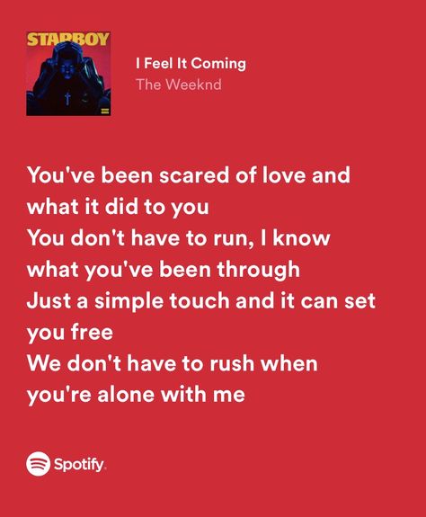 I Feel It Coming The Weeknd, Beautiful In White Lyrics, Red Spotify Lyrics, Red Lyrics, Weeknd Lyrics, Coming Song, Spotify Quotes, The Weeknd Songs, Scared To Love