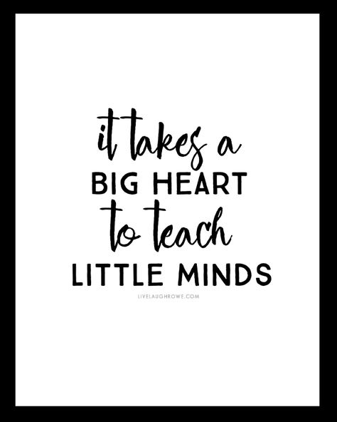 "It takes a big heart to teach little minds." Four free printables for teachers from livelaughrowe.com Teacher Appreciation Quotes Printables, Caption For Teachers, Teacher Encouragement Quotes, Teachers Day Cards, Words For Teacher, Best Teacher Quotes, Teacher Encouragement, Teacher Appreciation Quotes, Quotes For Teachers