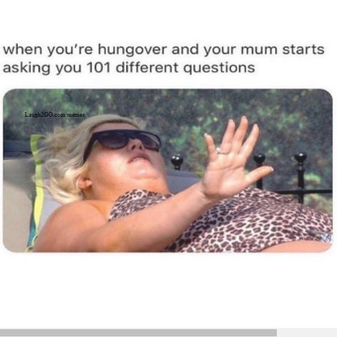 "When You're Hungover And Your Mum Starts Asking You 101 Different Questions @L2GTV #Laugh2GO @Laugh2go Laugh2go.com #funny #pictures #memes #jokes ~ Signup for an account and to our newsletter. Let's stay connected!  ~~ Please do not report, message us with link to pin and we will remove it. Thank you have a nice day. ~ " Hungover Humor, Gemma Collins, Your Mum, Funny Animal Memes, Love Memes, Funny Love, Stay Connected, Bones Funny, Mirrored Sunglasses Men