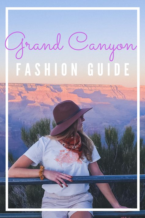 What to Wear at the Grand Canyon: 10 Must Have Fashion Items - Valentina's Destinations What To Pack For Grand Canyon Trip, Grand Canyon Photoshoot Ideas, What To Wear To The Grand Canyon, Grand Canyon Outfit Summer, Grand Canyon Packing List, Grand Canyon In March, Canyon Outfit, Must Have Fashion Items, Grand Canyon Outfit