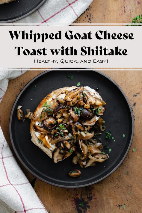 Mushroom Toast Recipe, Goat Cheese Toast, Grilled Dinner Recipes, 2024 Meals, Dinner 2023, Toast Ideas, Mushroom Toast, Creamy Goat Cheese, Whipped Goat Cheese