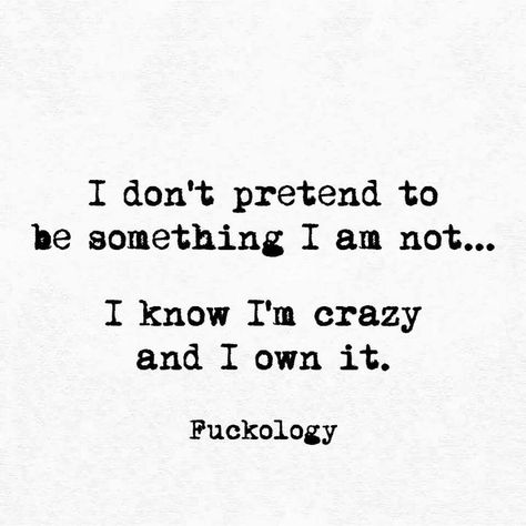 I am the rare lucky one who knows that he has a crazy side... sometimes it scares me... to tell the truth... but then we all are crazy in some way ... most of us hide it better.... I am just lucky that he showed me his crazy!! You show your crazy only to people whom you trust the most !!!!! Crazy People Quotes, Antisocial Quotes, Country Hairstyles, Angry Quote, Rare Quote, Power Quotes, Betrayal Quotes, White Quotes, Healing Frequencies